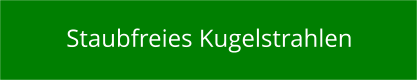 Staubfreies Kugelstrahlen